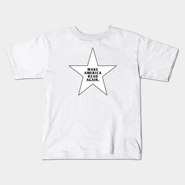 Make America Read Again Kids T-Shirt by BlackMeme94